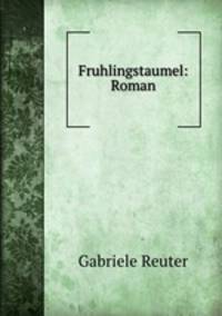 Fruhlingstaumel: Roman