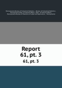 Report. 61, pt. 3