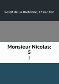 Monsieur Nicolas;. 5
