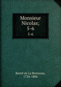 Monsieur Nicolas;. 5-6