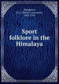 Sport & folklore in the Himalaya