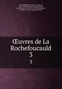 uvres de La Rochefoucauld. 3