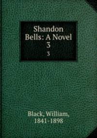 Shandon Bells: A Novel. 3