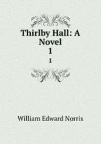 Thirlby Hall: A Novel. 1