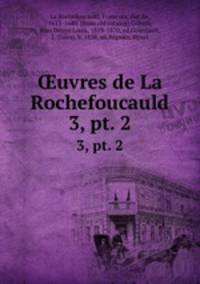 uvres de La Rochefoucauld. 3, pt. 2