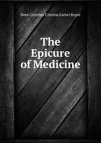 The Epicure of Medicine