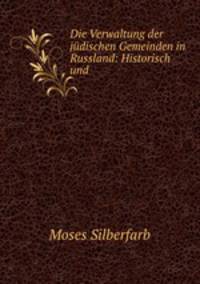 Die Verwaltung der judischen Gemeinden in Russland: Historisch und .