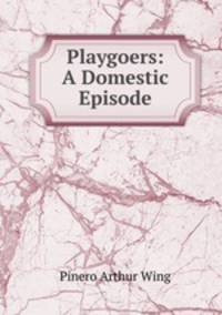 Playgoers: A Domestic Episode