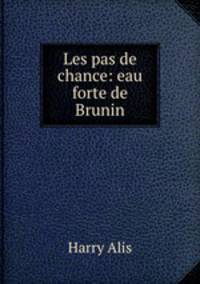 Les pas de chance: eau forte de Brunin