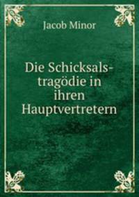 Die Schicksals-tragodie in ihren Hauptvertretern