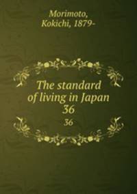 The standard of living in Japan. 36