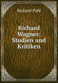 Richard Wagner: Studien und Kritiken