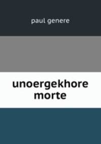 unoergekhore morte