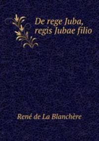 De rege Juba, regis Jubae filio