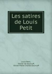 Les satires de Louis Petit
