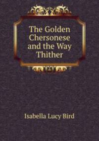 The Golden Chersonese and the Way Thither