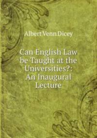 Can English Law be Taught at the Universities?: An Inaugural Lecture