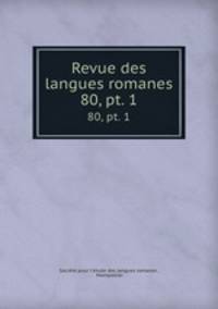Revue des langues romanes. 80, pt. 1
