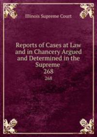 Reports of Cases at Law and in Chancery Argued and Determined in the Supreme .. 268