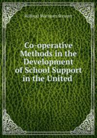 Co-operative Methods in the Development of School Support in the United .