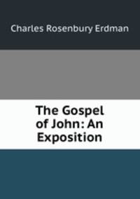 The Gospel of John: An Exposition