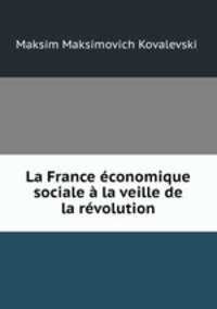 La France economique & sociale a la veille de la revolution