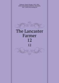 The Lancaster Farmer. 12