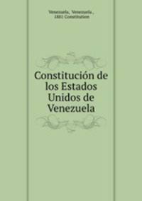 Constitucion de los Estados Unidos de Venezuela