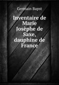 Inventaire de Marie Josephe de Saxe, dauphine de France