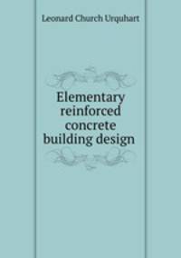 Elementary reinforced concrete building design .