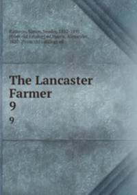 The Lancaster Farmer. 9
