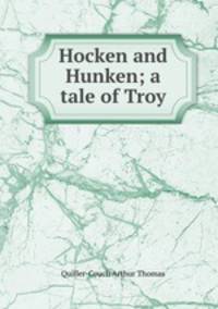 Hocken and Hunken; a tale of Troy