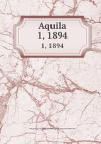 Aquila. 1, 1894