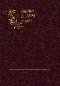 Aquila. 2, 1895