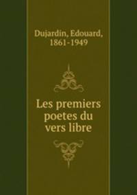 Les premiers poetes du vers libre