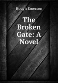 The Broken Gate: A Novel