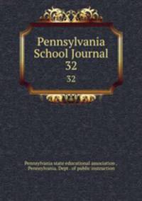 Pennsylvania School Journal. 32