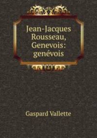 Jean-Jacques Rousseau, Genevois: genevois