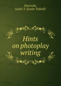 Hints on photoplay writing