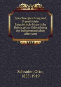 Sprachvergleichung und Urgeschichte. Linguistisch-historische Beitra?ge zur Erforschung des indogermanischen Altertums