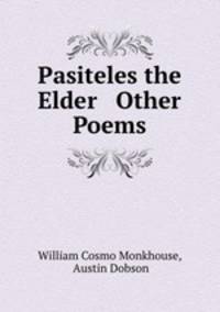 Pasiteles the Elder & Other Poems