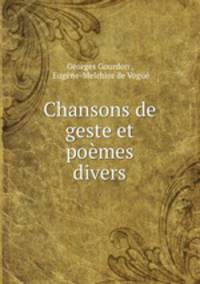Chansons de geste et poemes divers