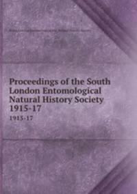 Proceedings of the South London Entomological & Natural History Society. 1915-17