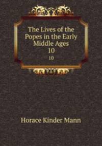 The Lives of the Popes in the Early Middle Ages. 10