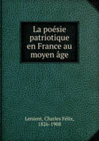 La poesie patriotique en France au moyen age
