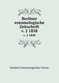 Berliner entomologische Zeitschrift. v. 2 1858