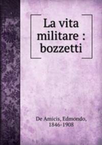La vita militare : bozzetti