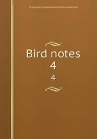 Bird notes. 4