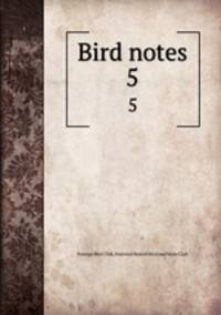 Bird notes. 5
