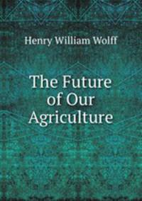 The Future of Our Agriculture